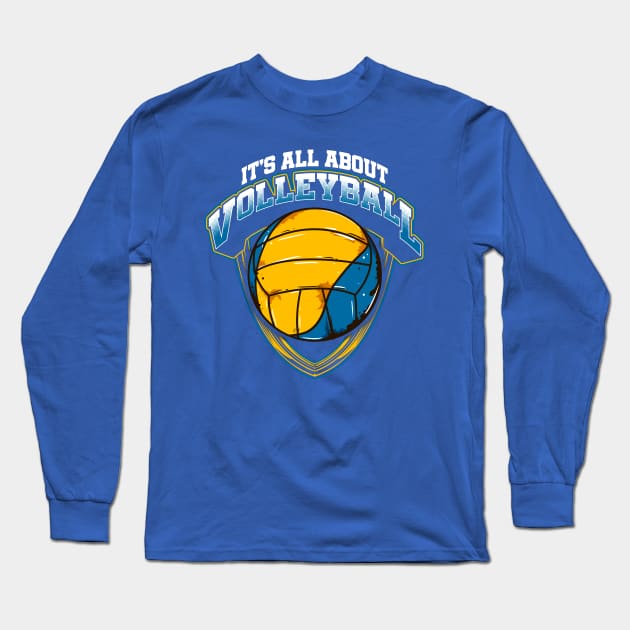 Its All About Volleyball Player Coach Team Tournament Long Sleeve T-Shirt by E